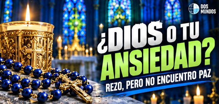 Episodio 1 de Los dos mundos: ¿Dios o tu ansiedad? Rezo, pero no encuentro paz